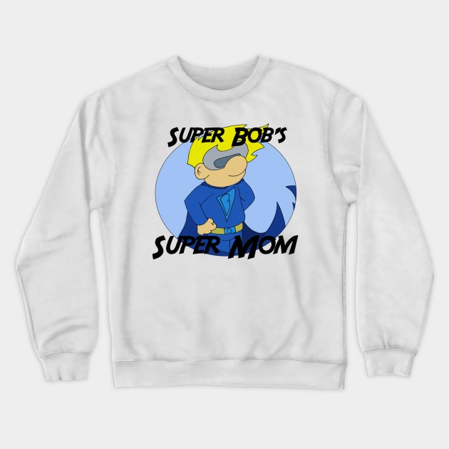 SuperMom Crewneck Sweatshirt by Robopolis Prime